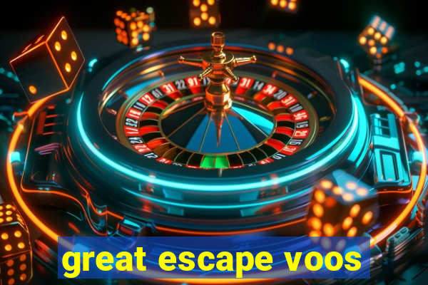 great escape voos