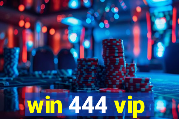 win 444 vip