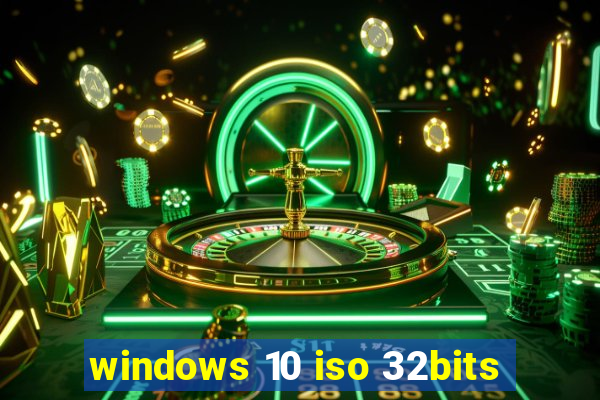 windows 10 iso 32bits