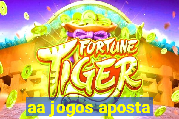 aa jogos aposta