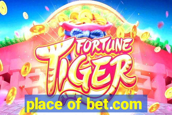 place of bet.com