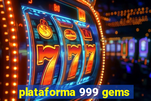 plataforma 999 gems