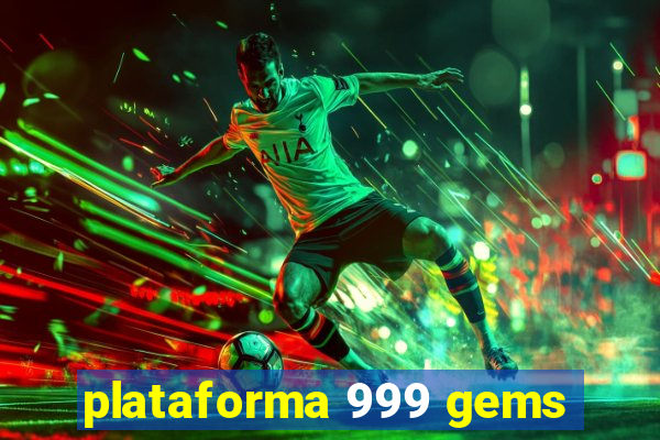 plataforma 999 gems