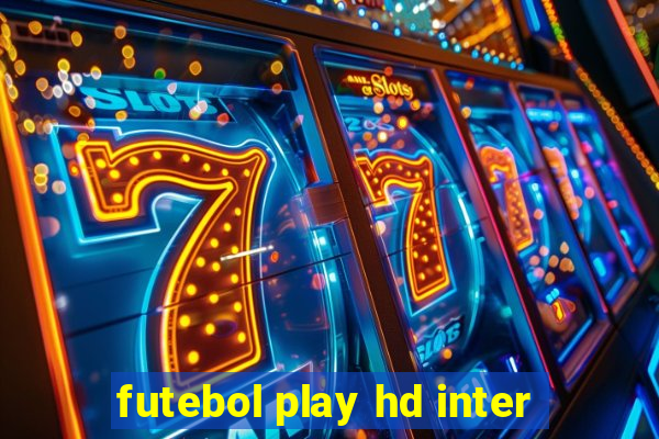 futebol play hd inter