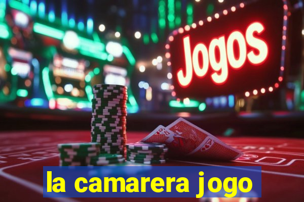 la camarera jogo