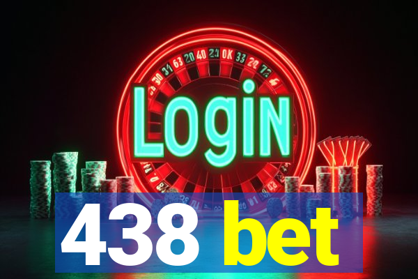 438 bet