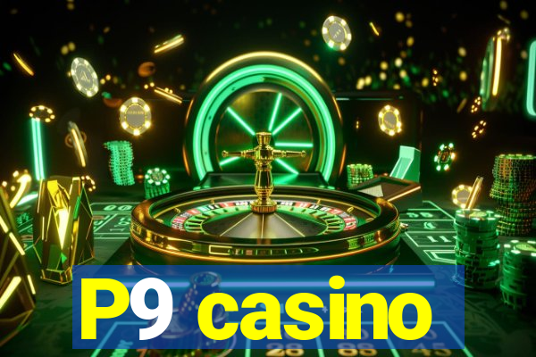 P9 casino