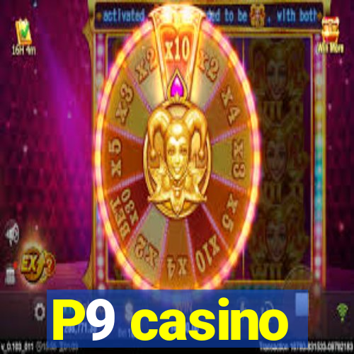 P9 casino