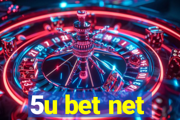 5u bet net