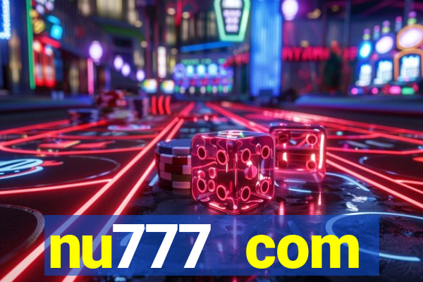 nu777 com plataforma de jogos