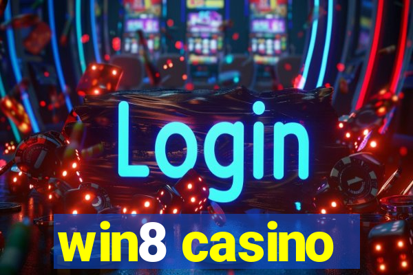 win8 casino