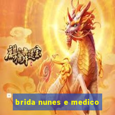 brida nunes e medico