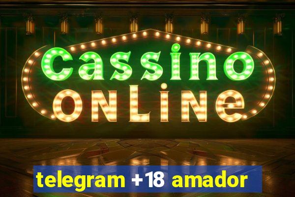 telegram +18 amador