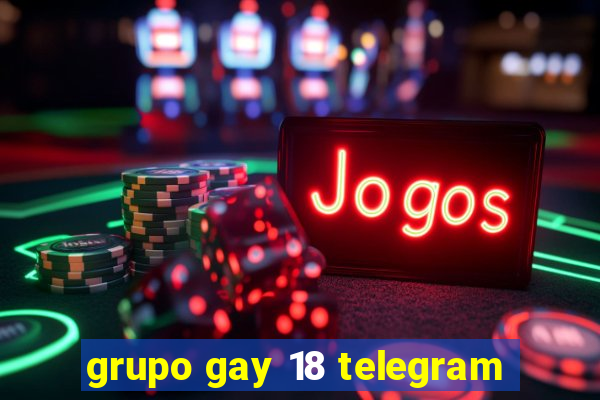 grupo gay 18 telegram