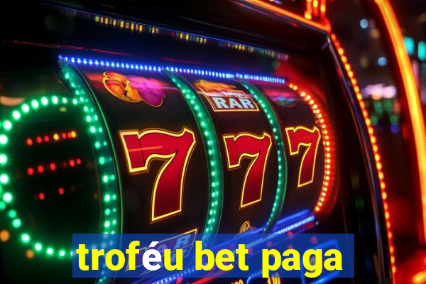 troféu bet paga