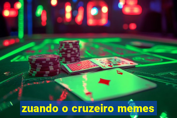 zuando o cruzeiro memes