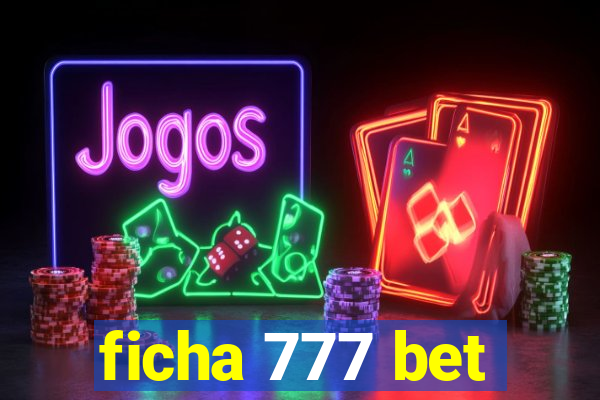 ficha 777 bet