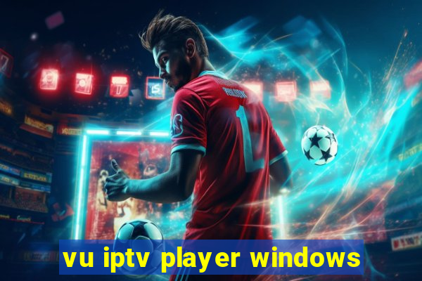 vu iptv player windows