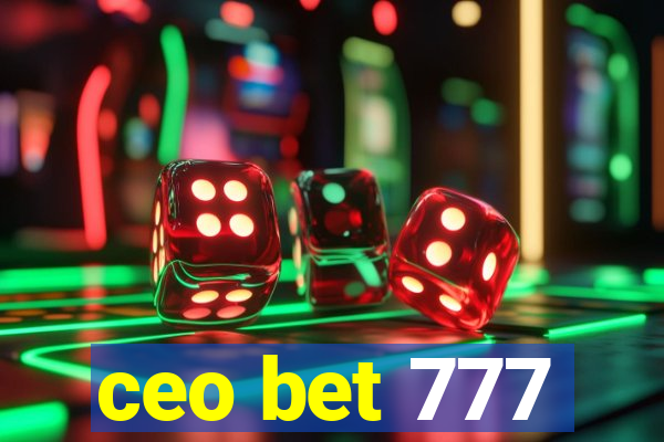 ceo bet 777