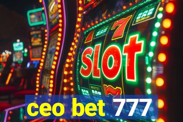 ceo bet 777