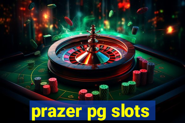 prazer pg slots