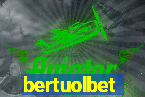 bertuolbet