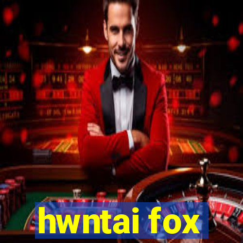 hwntai fox