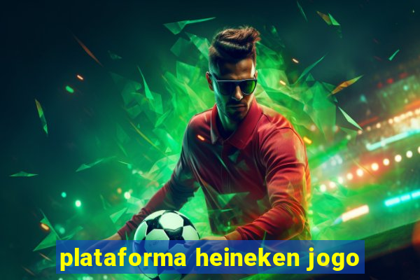 plataforma heineken jogo