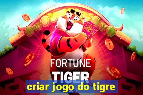 criar jogo do tigre