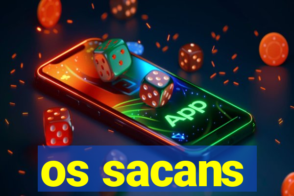 os sacans