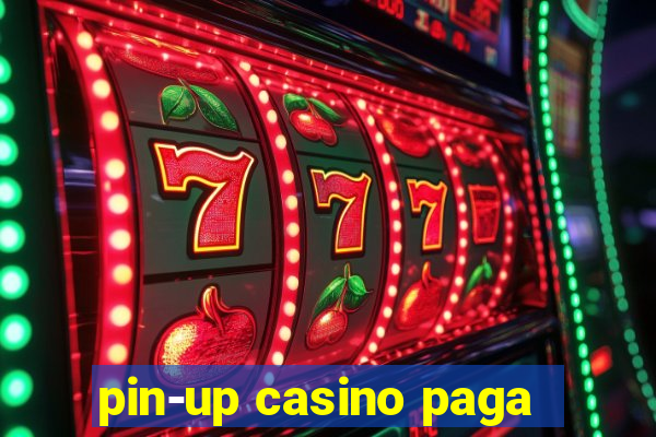 pin-up casino paga