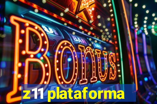 z11 plataforma