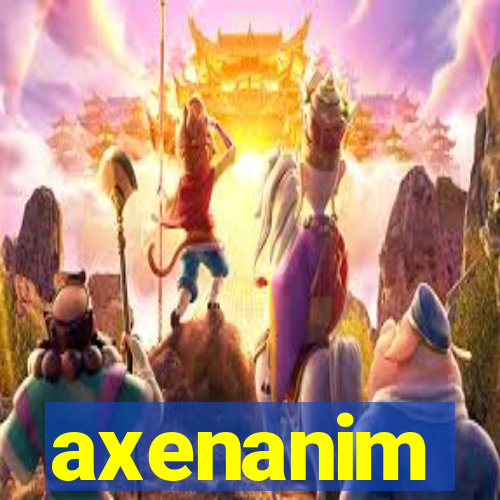 axenanim