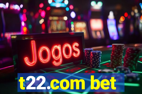 t22.com bet