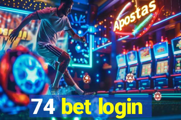 74 bet login