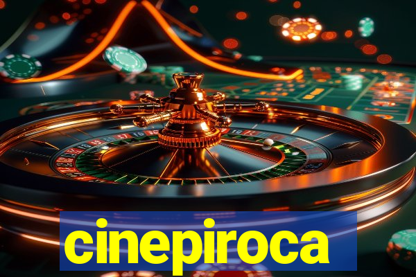 cinepiroca