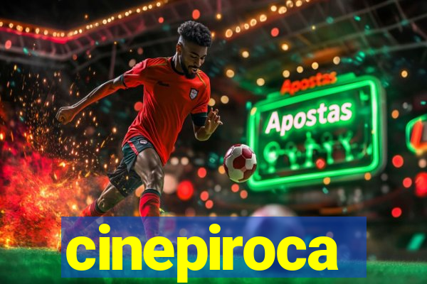 cinepiroca