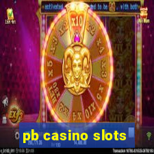 pb casino slots