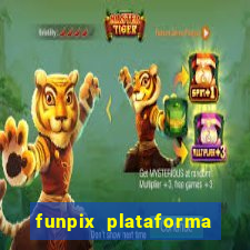 funpix plataforma de jogos