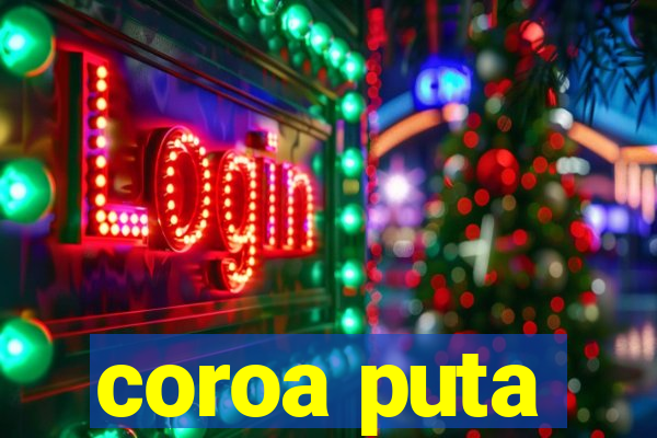 coroa puta