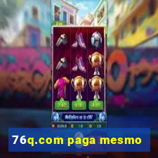 76q.com paga mesmo