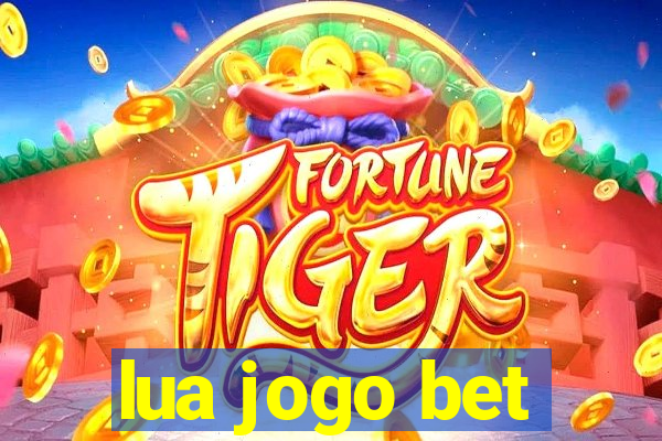 lua jogo bet