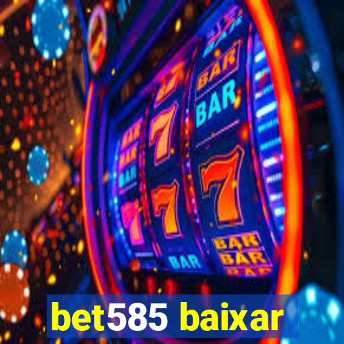 bet585 baixar