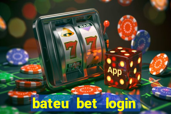 bateu bet login entrar na minha conta