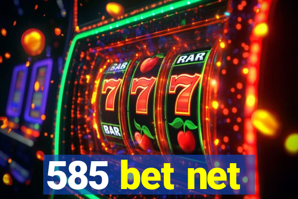 585 bet net