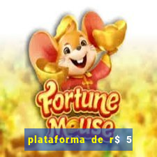 plataforma de r$ 5 jogo do tigrinho