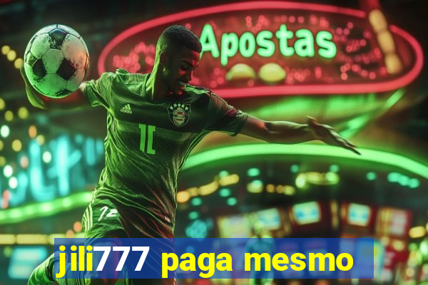 jili777 paga mesmo