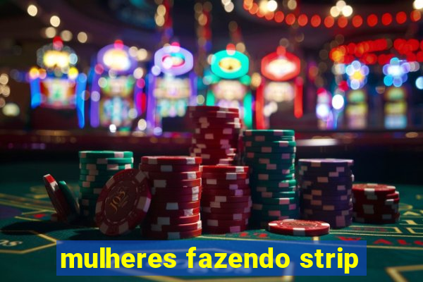 mulheres fazendo strip