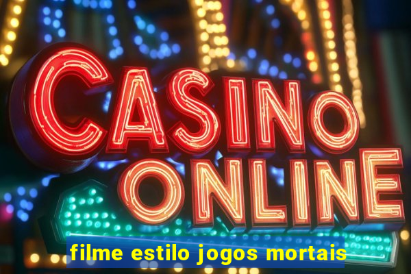 filme estilo jogos mortais