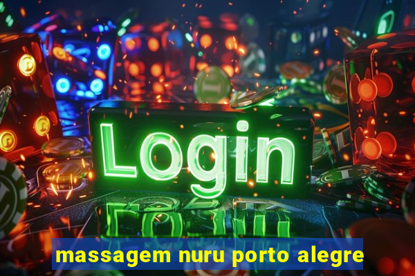 massagem nuru porto alegre